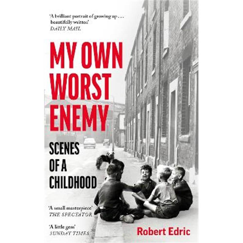 My Own Worst Enemy: Scenes of a Childhood (Paperback) - Robert Edric